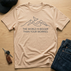 The World Is Bigger Than Your Worries T-Shirt